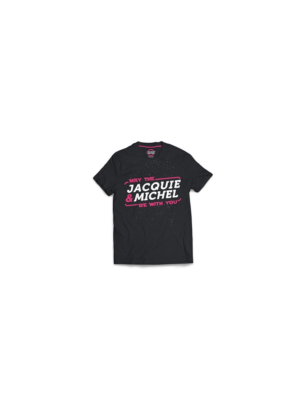 Tee-shirt May The Jacquie & Michel be with you